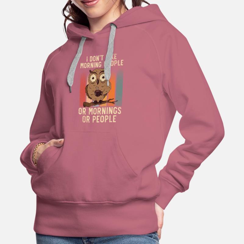 Ich mag keine Morgenmenschen oder Morgen oder Leute Frauen Premium Bio Hoodie