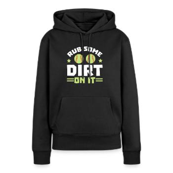 Reiben Sie etwas Dreck darauf Softballspieler Krug - Frauen Premium Bio Hoodie - Schwarz - Vorne - Julia (174cm)