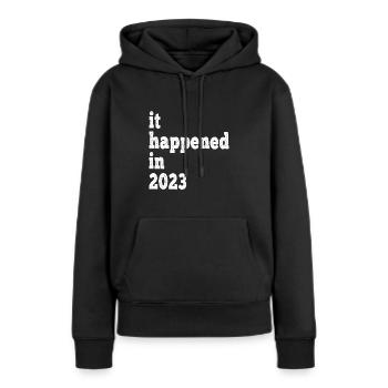 Es geschah 2023 - Jubiläum, Ereignis, Geburt - Frauen Premium Bio Hoodie - Schwarz - Vorne - Julia (174cm)