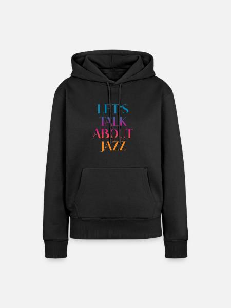 Let's talk about Jazz - Frauen Premium Bio Hoodie - Schwarz