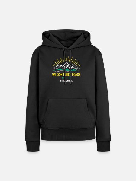 Wir brauchen keine Straßen. Trailrunner - Frauen Premium Bio Hoodie - Schwarz