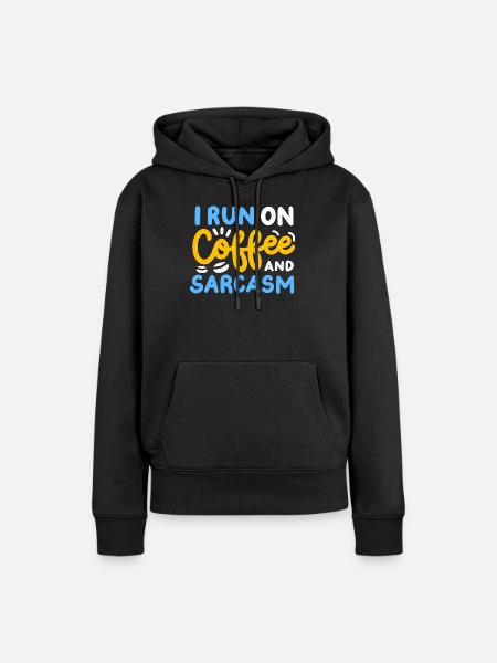 Kaffee und Sarkasmus - Frauen Premium Bio Hoodie - Schwarz