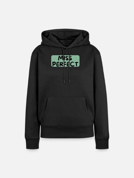 Miss Perfect - Frauen Premium Bio Hoodie - Schwarz