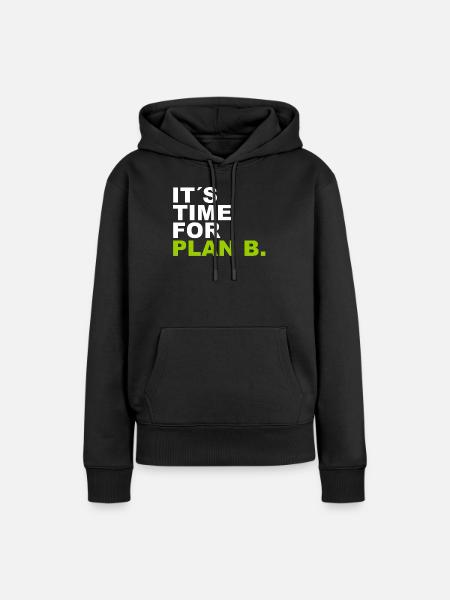 It´s Time for Plan B. - Frauen Premium Bio Hoodie - Schwarz