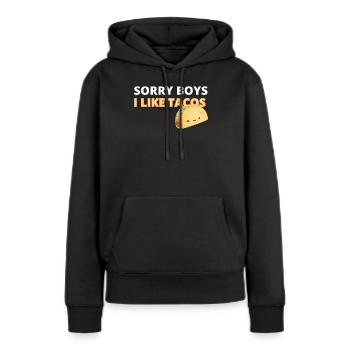 Sorry Boys I Like Tacos Graphic Tee - Women’s Premium Organic Hoodie - black - Front - Julia (174cm)