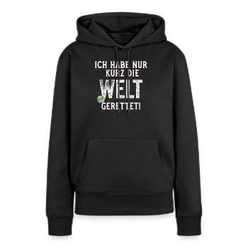 Ich hab nur kurz die Welt gerettet lustiger Spruch - Frauen Premium Bio Hoodie - Schwarz - Vorne - Julia (174cm)