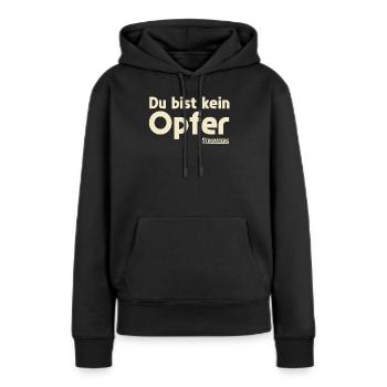 Stromberg Mit Spruch Du Bist Kein Opfer - Frauen Premium Bio Hoodie - Schwarz - Vorne - Julia (174cm)
