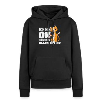 Ich bin OK Du bist OK Alles ist OK Katze - Frauen Premium Bio Hoodie - Schwarz - Vorne - Julia (174cm)