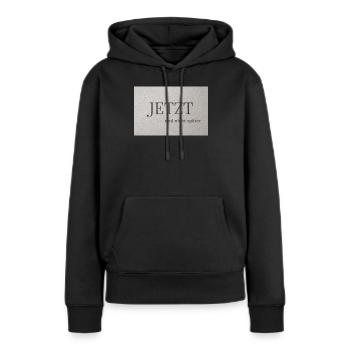 JETZT – und nicht später - Frauen Premium Bio Hoodie - Schwarz - Vorne - Julia (174cm)