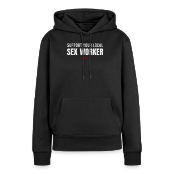 Unterstützen Sie Ihre örtliche Sexarbeiterin – Sexarbeiter-Rechte - Frauen Premium Bio Hoodie - Schwarz - Vorne - Julia (174cm)