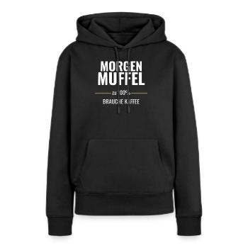 Morgenmuffel zu 100% – Brauche Kaffee - Frauen Premium Bio Hoodie - Schwarz - Vorne - Julia (174cm)