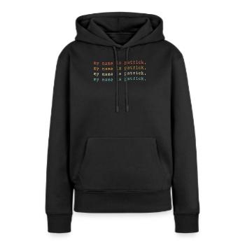 Mein Name ist Patrick - Frauen Premium Bio Hoodie - Schwarz - Vorne - Julia (174cm)
