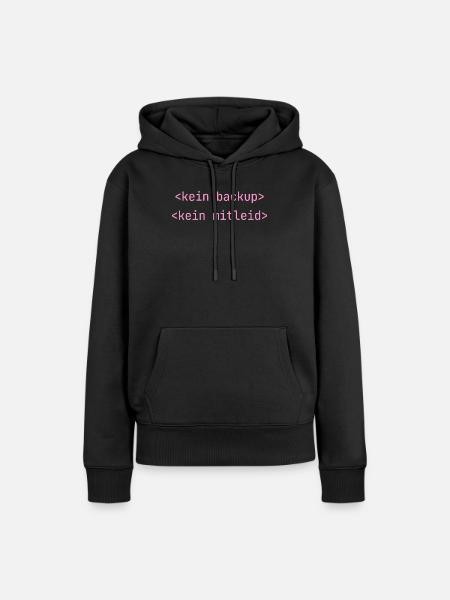 Kein Backup Kein Mitleid IT-Berater Admin - Frauen Premium Bio Hoodie - Schwarz
