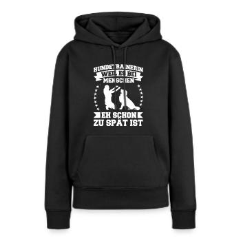 Zu Spät Hundetrainerin Hundetraining Bekleidung - Frauen Premium Bio Hoodie - Schwarz - Vorne - Julia (174cm)