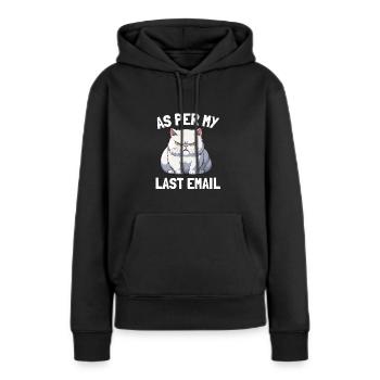 Bureau sarcastique - Par mon dernier e-mail - Sweat à capuche Premium bio Femme - noir - Devant - Julia (174cm)
