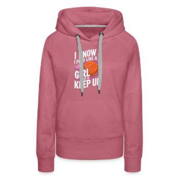 Basketball Women Girls Saying - Women’s Premium Organic Hoodie - mauve - Front - Isabella (175cm)