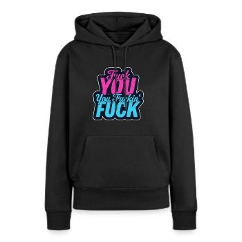 Fuck you, you fuckin fuck - Sweat à capuche Premium bio Femme - noir - Devant - Julia (174cm)