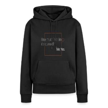 Wie viel Freizeit? - Frauen Premium Bio Hoodie - Schwarz - Vorne - Julia (174cm)