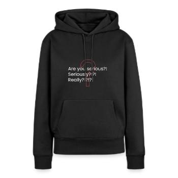 T’es sérieux?! - Sweat à capuche Premium bio Femme - noir - Devant - Julia (174cm)
