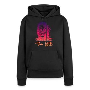 too late pink - Frauen Premium Bio Hoodie - Schwarz - Vorne - Julia (174cm)