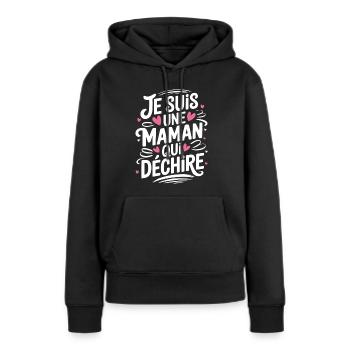 Je suis une Maman qui Déchire - Sweat à capuche Premium bio Femme - noir - Devant - Julia (174cm)