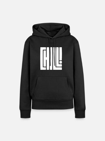 Chill! - Frauen Premium Bio Hoodie - Schwarz