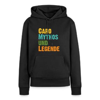 Karoline Caro die Frau der Mythos die Legende - Frauen Premium Bio Hoodie - Schwarz - Vorne - Julia (174cm)