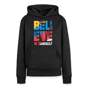 Glaube an dich selbst - Frauen Premium Bio Hoodie - Schwarz - Vorne - Julia (174cm)