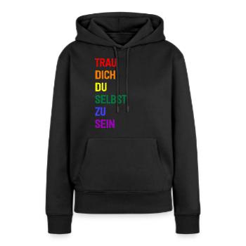 Trau Dich Du Selbst Zu Sein - Frauen Premium Bio Hoodie - Schwarz - Vorne - Julia (174cm)