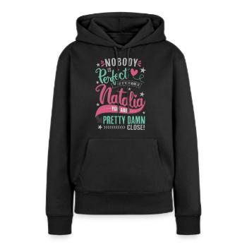 Natalia Name – Nobody is perfect - Name Day Gift - Women’s Premium Organic Hoodie - black - Front - Julia (174cm)
