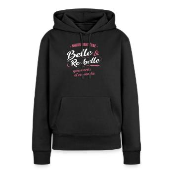 Mieux vaut être belle et re-belle que moche - Sweat à capuche Premium bio Femme - noir - Devant - Julia (174cm)