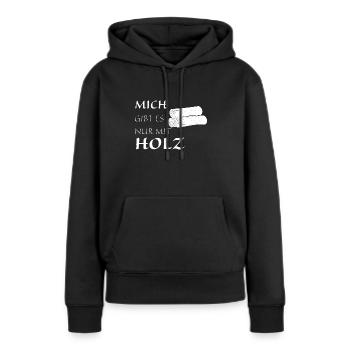 Nur mit Holz - Frauen Premium Bio Hoodie - Schwarz - Vorne - Julia (174cm)
