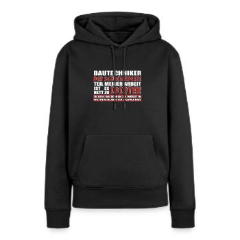 BAUTECHNIKER DER SCHWIERIGSTE TEIL MEINER ARBEIT - Frauen Premium Bio Hoodie - Schwarz - Vorne - Julia (174cm)