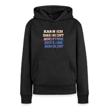 KANN ICH DAS NICHT VOM BETT AUS MACHEN? - Frauen Premium Bio Hoodie - Schwarz - Vorne - Julia (174cm)