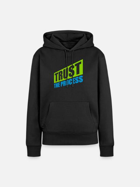 trust the process Zitat - Frauen Premium Bio Hoodie - Schwarz