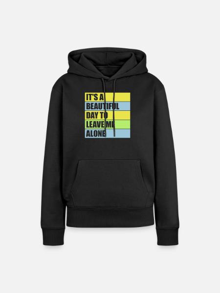 leave me alone day - Frauen Premium Bio Hoodie - Schwarz