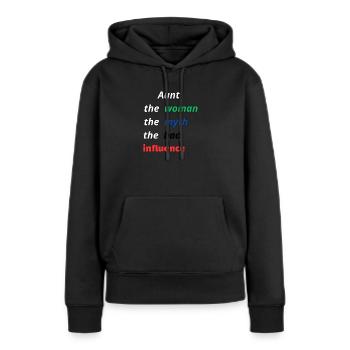 Tante, die Frau, der Mythos, der schlechte Einfluss - Frauen Premium Bio Hoodie - Schwarz - Vorne - Julia (174cm)