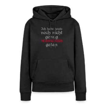 ich habe heute noch nicht genug verrücktes getan - Frauen Premium Bio Hoodie - Schwarz - Vorne - Julia (174cm)
