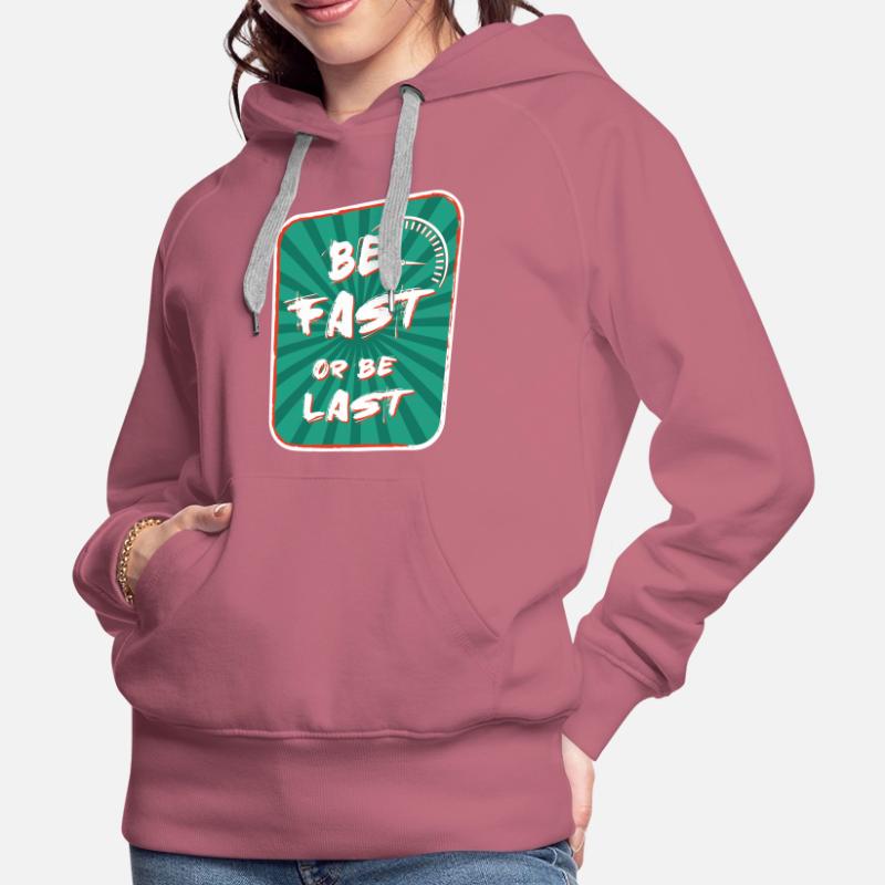 Sei schnell oder sei der Letzte - Motorradgeschwindigkeit Frauen Premium Bio Hoodie