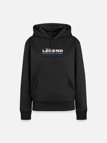 Sei eine Legende - Legende - Frauen Premium Bio Hoodie - Schwarz