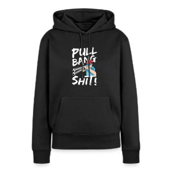 Pull Bang Shit Tontaubenschießen Sportschießen - Frauen Premium Bio Hoodie - Schwarz - Vorne - Julia (174cm)