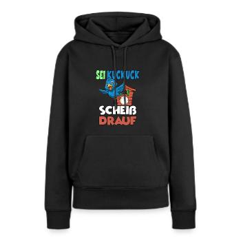Sei Kuckuck Scheiss drauf - Frauen Premium Bio Hoodie - Schwarz - Vorne - Julia (174cm)