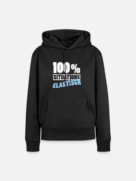 100% Situationselastisch - Partyspruch - Frauen Premium Bio Hoodie - Schwarz