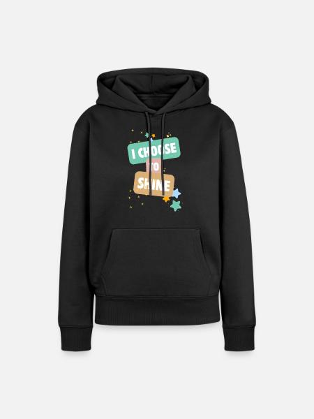 Ich entscheide mich zu glänzen - Frauen Premium Bio Hoodie - Schwarz