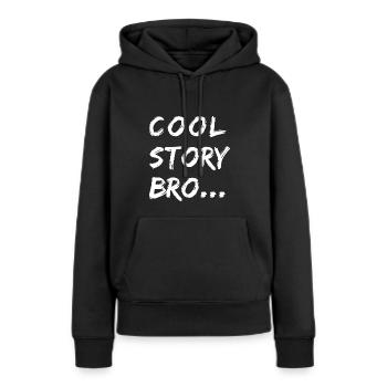 COOL STORY BRO - Frauen Premium Bio Hoodie - Schwarz - Vorne - Julia (174cm)