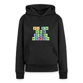 wir sind gegen Cybermobbing - Chemische Elemente - Frauen Premium Bio Hoodie - Schwarz - Vorne - Julia (174cm)