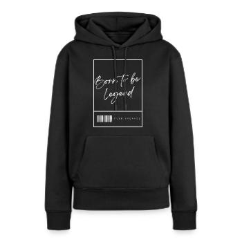 Born to be Legend - Women’s Premium Organic Hoodie - black - Front - Julia (174cm)