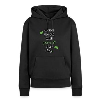 Hard work will pay off one day - Women’s Premium Organic Hoodie - black - Front - Julia (174cm)
