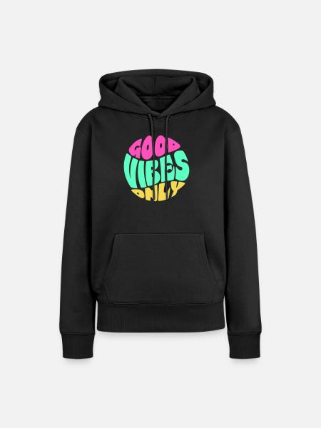 GOOD VIBES ONLY - Sweat à capuche Premium bio Femme - noir