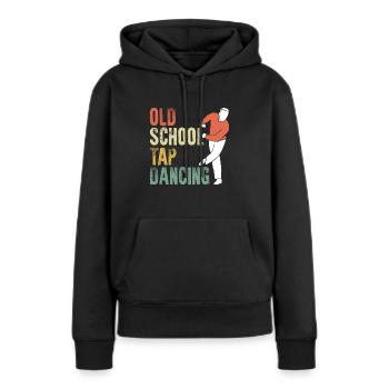 Awesome Old School Tap Dancing For A Tap Dance Tap - Frauen Premium Bio Hoodie - Schwarz - Vorne - Julia (174cm)